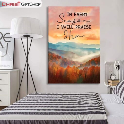 In Every Season I Will Praise Him, Smoky Mountains Wall Art (Canvas and Poster )