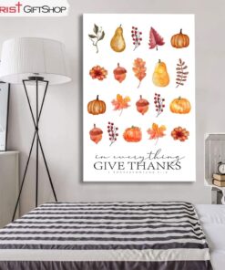 In Everything Give Thanks 1 Thessalonians 518, Fall Thanksgiving Wall Art (Canvas and Poster )