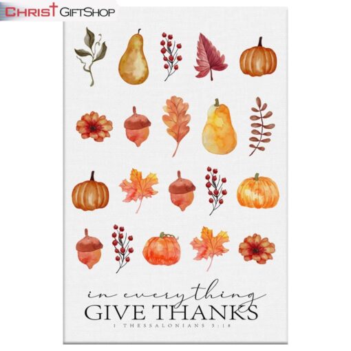 In Everything Give Thanks 1 Thessalonians 518, Fall Thanksgiving Wall Art (Canvas and Poster )