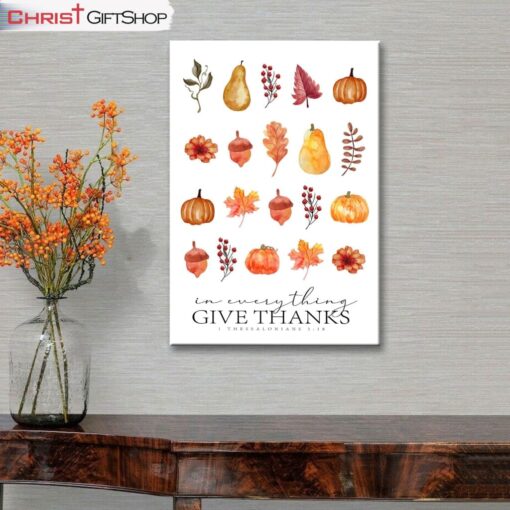 In Everything Give Thanks 1 Thessalonians 518, Fall Thanksgiving Wall Art (Canvas and Poster )