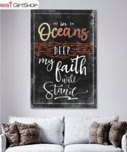 In Oceans Deep My Faith Will Stand, Song Lyrics, Christian Wall Art Canvas