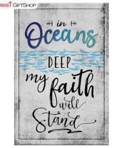 In Oceans Deep My Faith Will Stand, Song Lyrics, Christian Wall Art Canvas