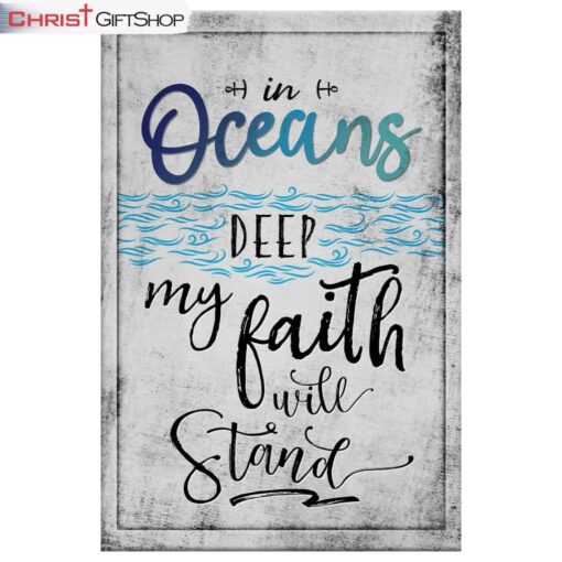 In Oceans Deep My Faith Will Stand, Song Lyrics, Christian Wall Art Canvas