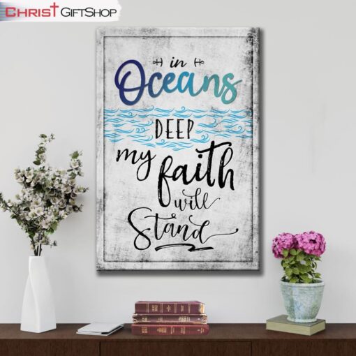 In Oceans Deep My Faith Will Stand, Song Lyrics, Christian Wall Art Canvas