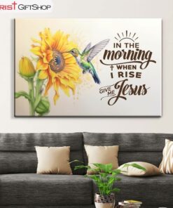 In The Morning When I Rise Give Me Jesus, Hummingbird, Sunflower Wall Art (Canvas and Poster )