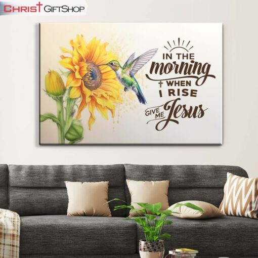 In The Morning When I Rise Give Me Jesus, Hummingbird, Sunflower Wall Art (Canvas and Poster )