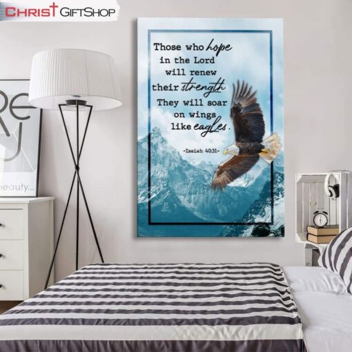 Isaiah 4031 Niv Those Who Hope In The Lord, Soaring Eagle Wall Art (Canvas and Poster )