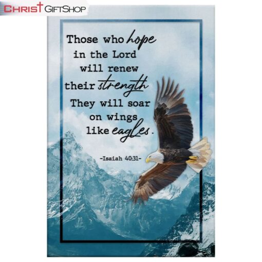 Isaiah 4031 Niv Those Who Hope In The Lord, Soaring Eagle Wall Art (Canvas and Poster )