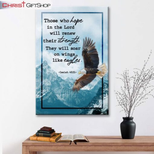 Isaiah 4031 Niv Those Who Hope In The Lord, Soaring Eagle Wall Art (Canvas and Poster )