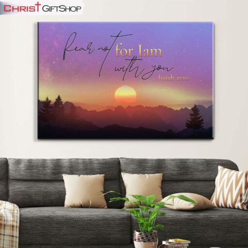 Isaiah 4110 Fear Not For I Am With You Mountain Wall Art Canvas and Poster Print