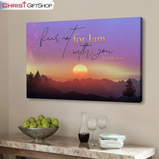 Isaiah 4110 Fear Not For I Am With You Mountain Wall Art Canvas and Poster Print