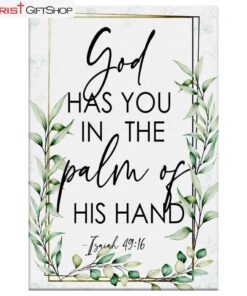 Isaiah 4916 God Has You In The Palm Of His Hand, Bible Verse, Canvas Wall Art