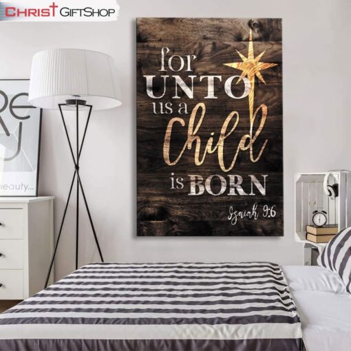 Isaiah 96 For Unto Us A Child Is Born Christmas Wall Art Canvas and Poster