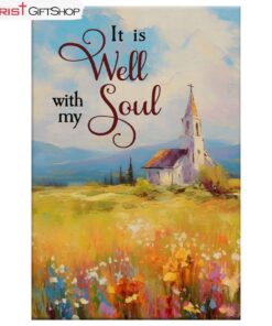 It Is Well With My Soul, Church Art Wall Art (Canvas and Poster )