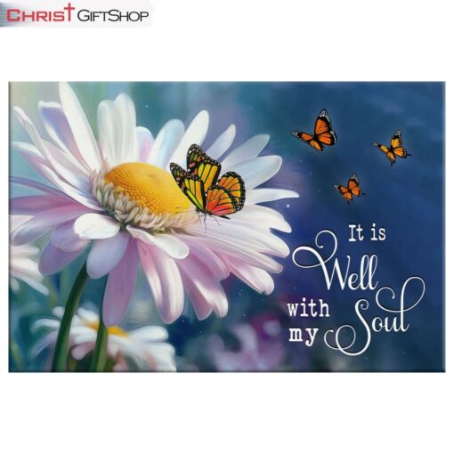 It Is Well With My Soul, Daisy And Butterfly Wall Art (Canvas and Poster ) Print