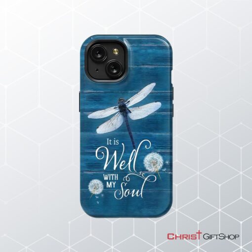 It Is Well With My Soul, Dragonfly, Christian Phone Case