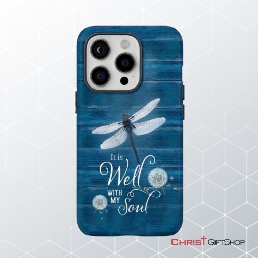 It Is Well With My Soul, Dragonfly, Christian Phone Case