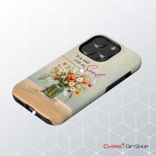 It Is Well With My Soul, Flowers In Jar, Christian Phone Case