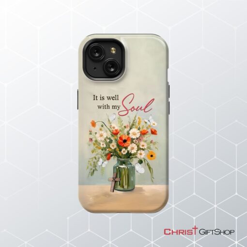 It Is Well With My Soul, Flowers In Jar, Christian Phone Case