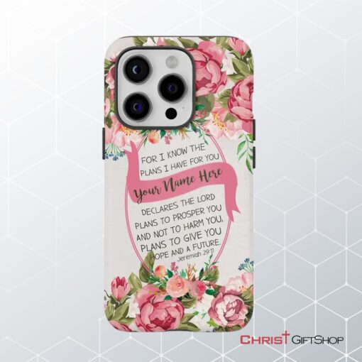 Jeremiah 2911 For I Know The Plans I Have For You Personalized Name Iphone Case