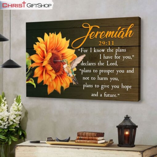 Jeremiah 2911 For I Know The Plans I Have For You, Hummingbird Sunflower Wall Art (Canvas and Poster )