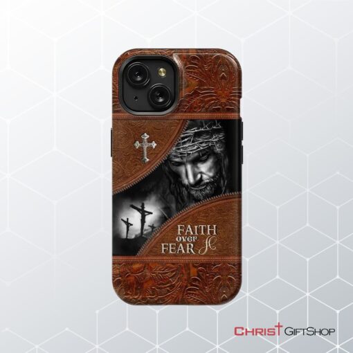 Jesus Christ, Faith Over Fear Phone Case, Christian Phone Cases