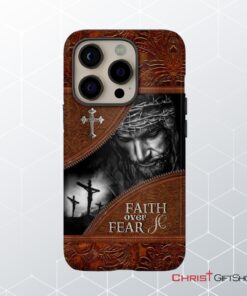 Jesus Christ, Faith Over Fear Phone Case, Christian Phone Cases