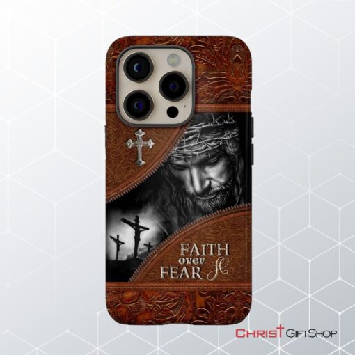 Jesus Christ, Faith Over Fear Phone Case, Christian Phone Cases