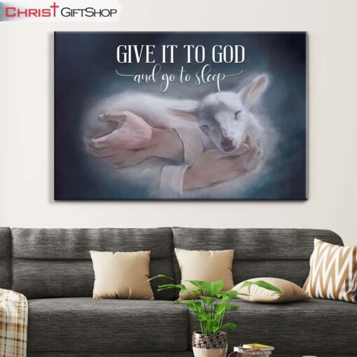 Jesus Holding A Lamb, Give It To God And Go To Sleep Wall Art Canvas Print