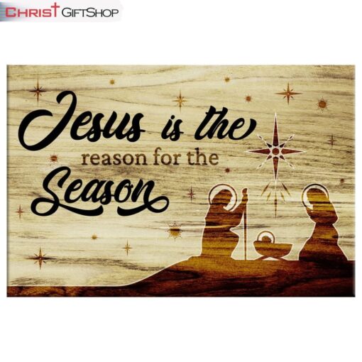 Jesus Is The Reason For The Season, Christian Christmas Wall Art Canvas and Poster Decor