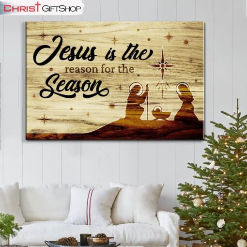 Jesus Is The Reason For The Season, Christian Christmas Wall Art Canvas and Poster Decor