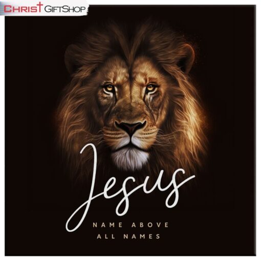 Jesus Name Above All Names, Lion Of Judah, Canvas Wall Art