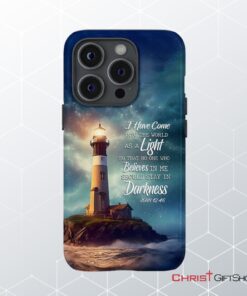 John 1246 I Have Come Into The World As A Light, Lighthouse Phone Case