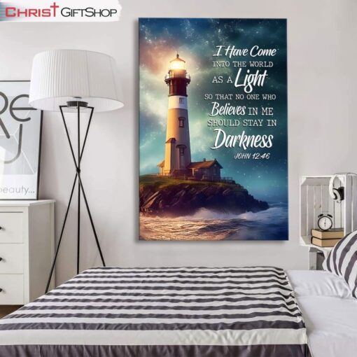 John 1246 I Have Come Into The World As A Light, Lighthouse Wall Art (Canvas and Poster )