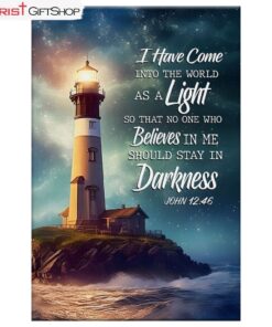 John 1246 I Have Come Into The World As A Light, Lighthouse Wall Art (Canvas and Poster )