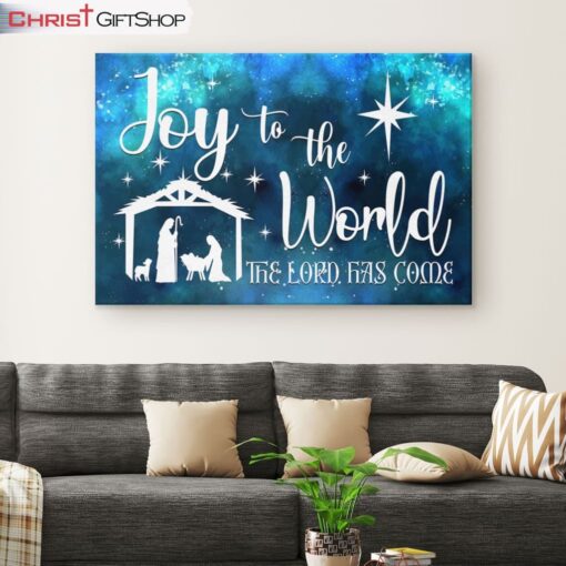 Joy To The World The Lord Has Come Christian Christmas Wall Art Canvas and Poster Print