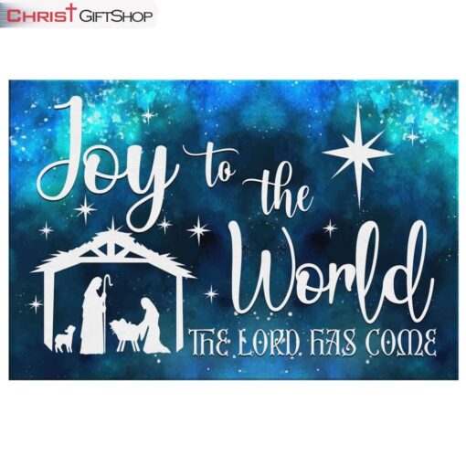 Joy To The World The Lord Has Come Christian Christmas Wall Art Canvas and Poster Print