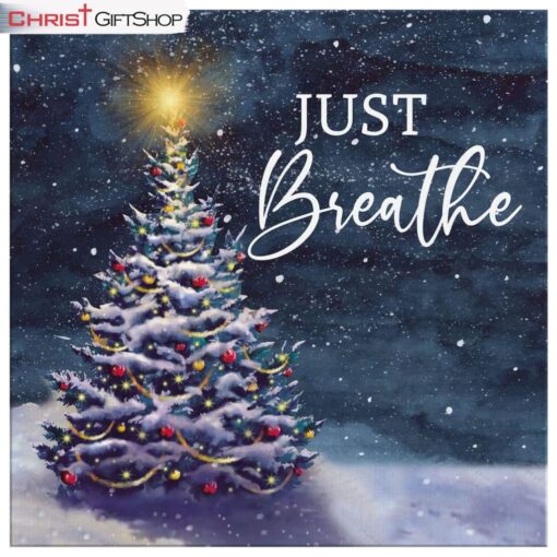 Just Breathe, Christmas Tree, Christian Christmas Wall Art Canvas and Poster