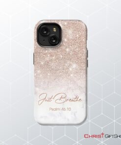 Just Breathe Psalm 4610 Phone Case