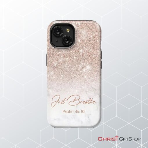 Just Breathe Psalm 4610 Phone Case