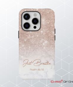 Just Breathe Psalm 4610 Phone Case