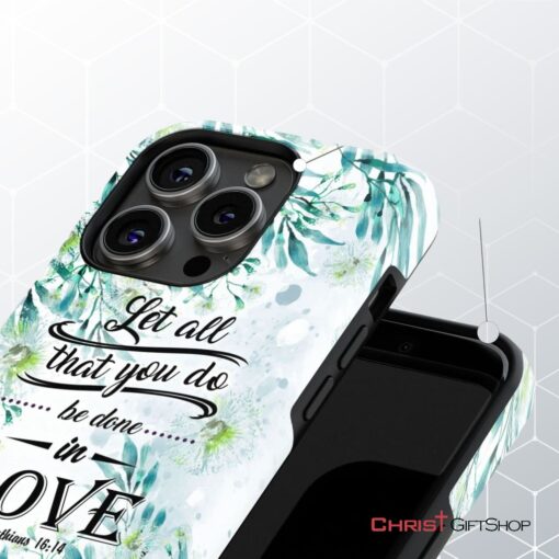 Let All That You Do Be Done In Love 1 Corinthians 1614 Phone Case