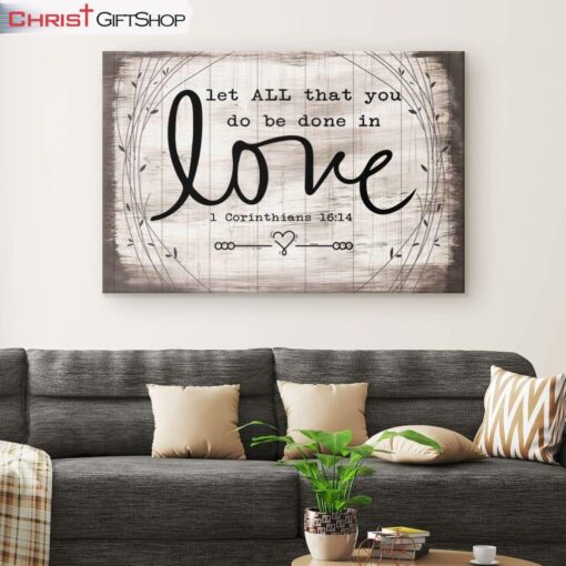 Let All That You Do Be Done In Love 1 Corinthians 1614 Bible Verse Wall Art Canvas and Poster