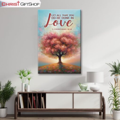 Let All That You Do Be Done In Love 1 Corinthians 1614, Heart Shape Tree Wall Art (Canvas and Poster )