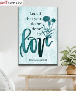 Let All That You Do Be Done In Love, Wildflowers Bible Verse Wall Art Canvas