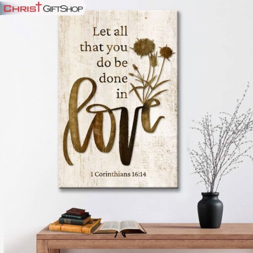 Let All That You Do Be Done In Love, Wildflowers Bible Verse Wall Art Canvas