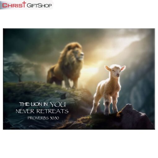 Lion And Lamb, Proverbs 3030 The Lion In You Never Retreats Wall Art (Canvas and Poster )