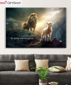 Lion And The Lamb, Be Strong And Courageous Wall Art (Canvas and Poster )