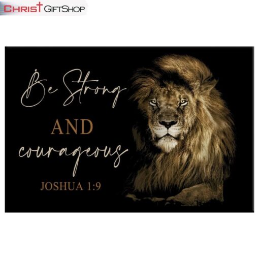 Lion Of Judah Be Strong And Courageous Joshua 19 Wall Art Canvas