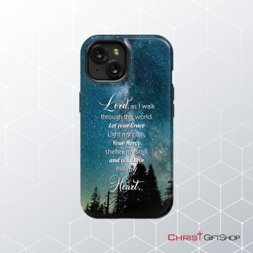 Lord As I Walk Through This World Christian Prayer Phone Case